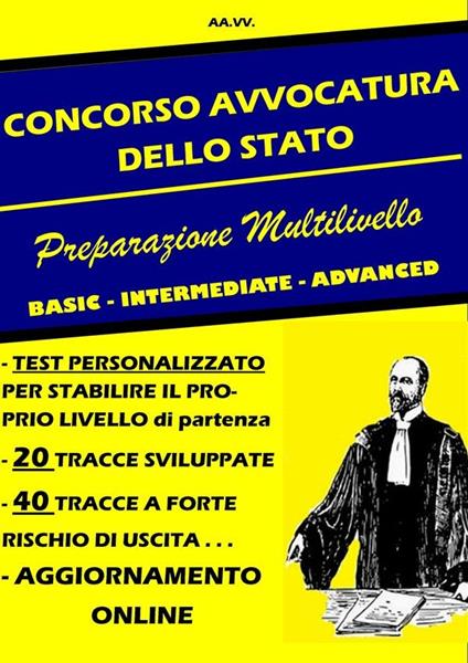 Concorso avvocatura dello Stato. Preparazione multilivello basic, intermediate, advanced. Con aggiornamento online - Autori vari - ebook