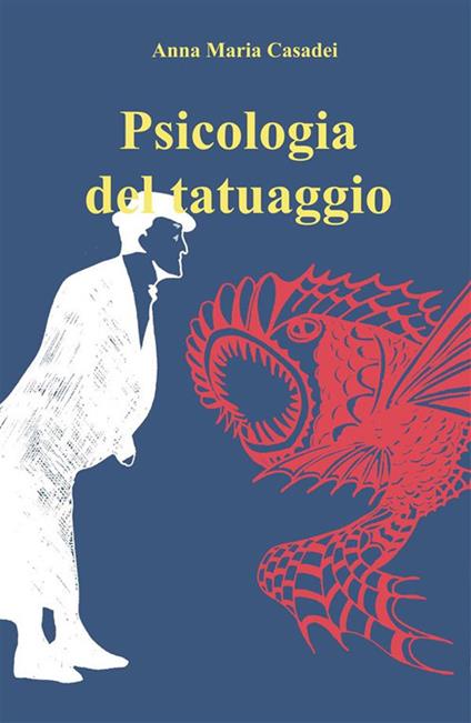 Psicologia del tatuaggio. Nuova ediz. - Anna Maria Casadei - ebook