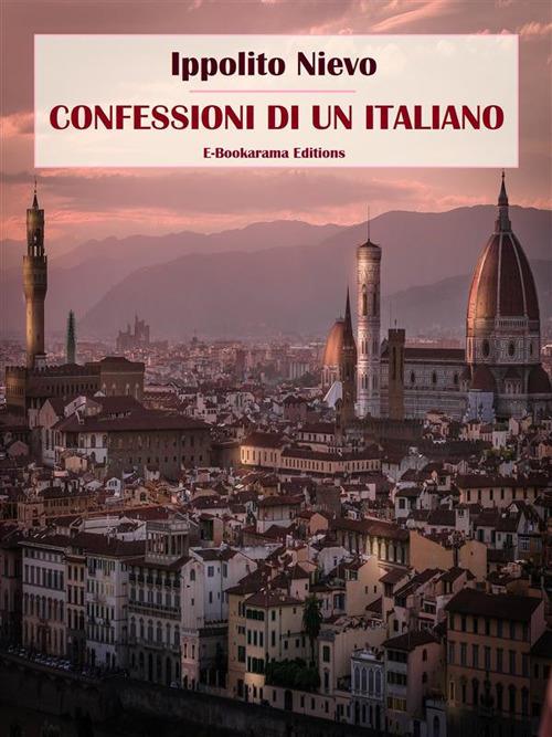 Le confessioni di un italiano - Ippolito Nievo - ebook