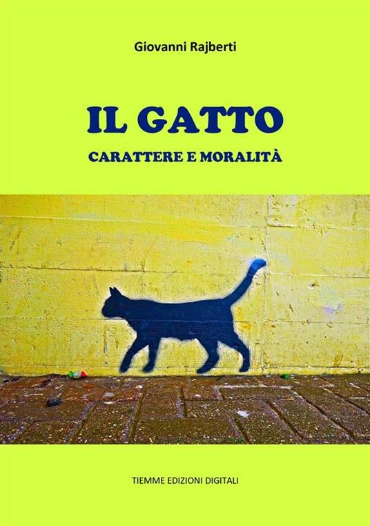 Il gatto. Carattere e moralità - Giovanni Rajberti - ebook