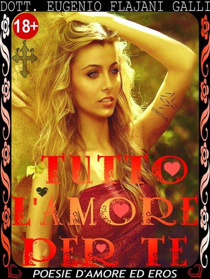 Tutto l'amore per te. Poesie d'amore ed eros - Eugenio Flajani Galli - ebook