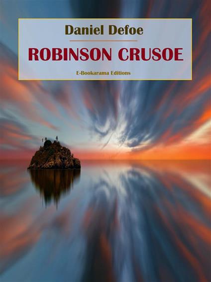 Robinson Crusoe - Daniel Defoe - ebook