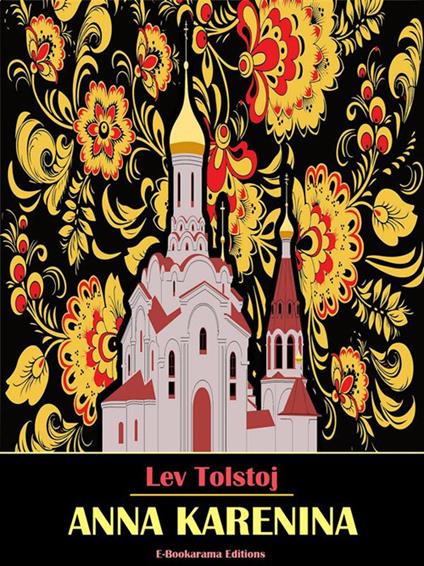 Anna Karenina di Lev Tolstoj. Riassunto - Lev Nikolaevic Tolstoj - ebook