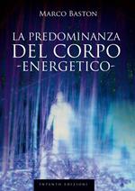 La predominanza del corpo energetico