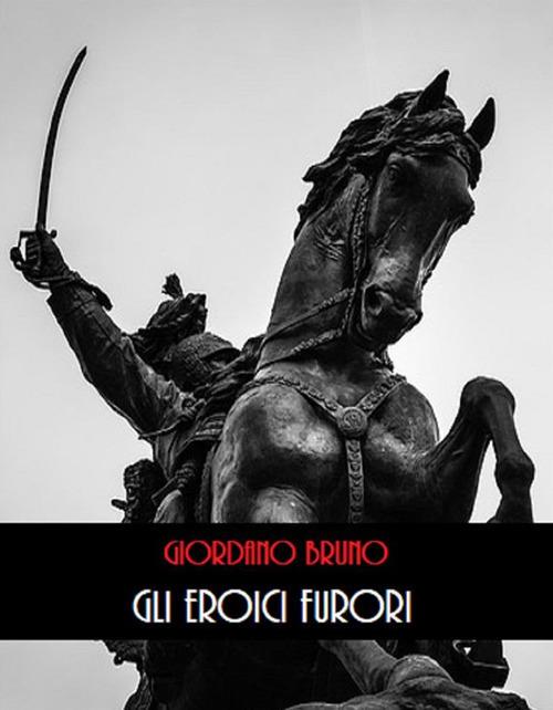 Eroici furori - Giordano Bruno - ebook