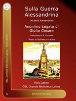 Sulla guerra alessandrina-De bello alexandrino. Ediz. bilingue