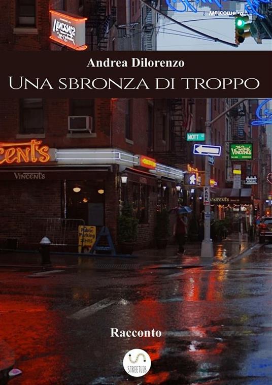 Una sbronza di troppo - Andrea Dilorenzo - ebook