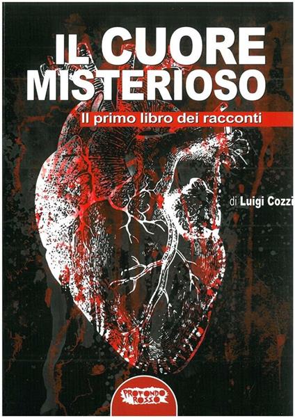 Il cuore misterioso. Il primo libro dei racconti - Luigi Cozzi - ebook