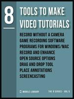 8 tools to make video tutorials. Do it yourself. The 8 series. Vol. 5