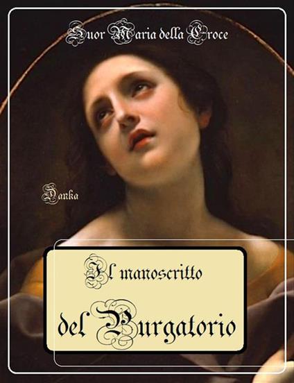 Il manoscritto del Purgatorio - Maria della Croce (suor) - ebook