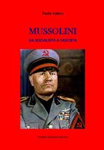 Mussolini. Da socialista a fascista