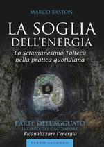 La soglia dell'energia. Vol. 2: L' arte dell'agguato