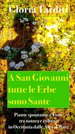 A San Giovanni tutte le erbe sono sante. Piante spontanee e fiori tra natura e cultura in Occitania dalle Alpi al mare