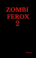 Zombi Ferox. Vol. 2
