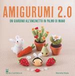 Amigurumi 2.0. Un giardino all'uncinetto in palmo di mano