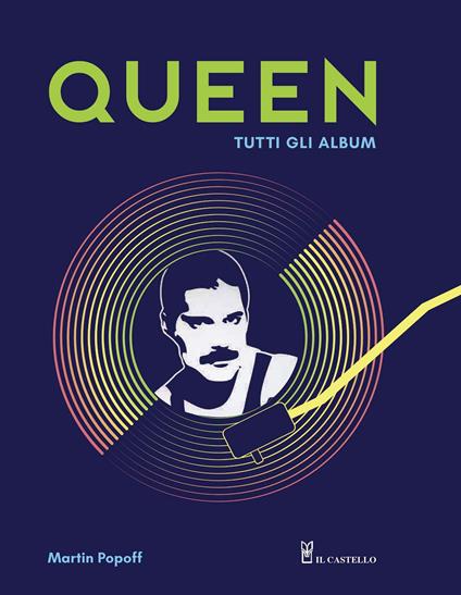 Queen. Tutti gli album. Ediz. a colori - Martin Popoff - copertina