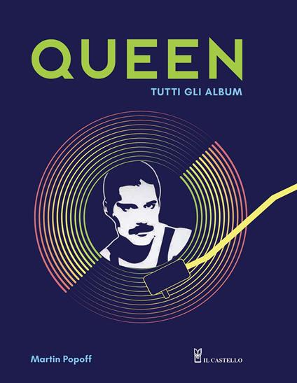 Queen. Tutti gli album. Ediz. illustrata - Martin Popoff - copertina