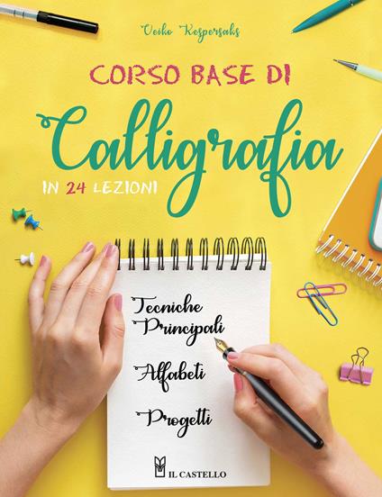Corso base di calligrafia in 24 lezioni. Ediz. illustrata - Veiko Kespersaks - copertina