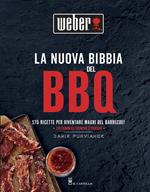 La nuova bibbia del BBQ. 175 ricette per diventare maghi del barbecue! Ediz. illustrata