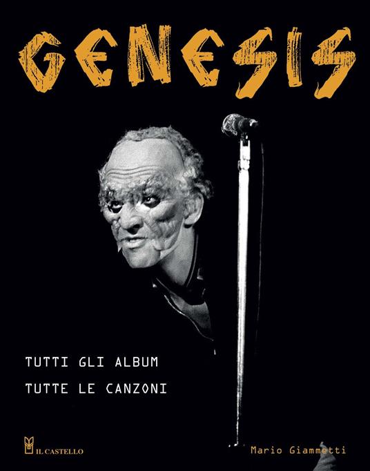Genesis. Tutti gli album tutte le canzoni - Mario Giammetti - copertina