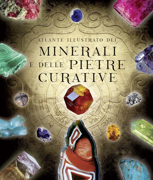 Atlante illustrato dei minerali e delle pietre curative - copertina