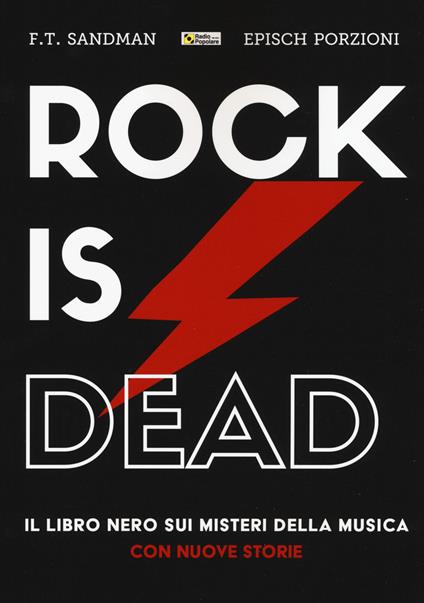 Rock is dead. Il libro nero sui misteri della musica. Con nuove storie - F. T. Sandman,Epìsch Porzioni - copertina