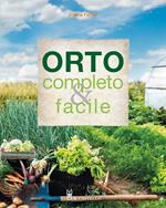 Orto completo & facile. Ediz. illustrata