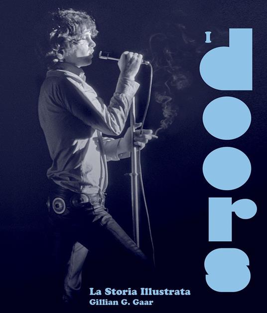 I Doors. La storia illustrata. Ediz. illustrata - Gillian G. Gaar - copertina