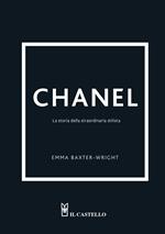 Chanel. La storia della straordinaria stilista. Ediz. a colori