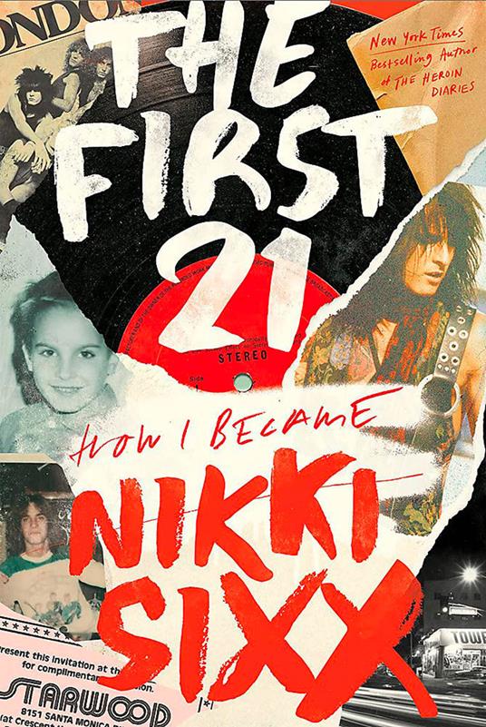 The first 21. Come sono diventato Nikki Sixx - Nikki Sixx - copertina