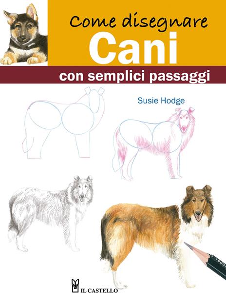 Come disegnare cani con semplici passaggi - Susie Hodge - copertina