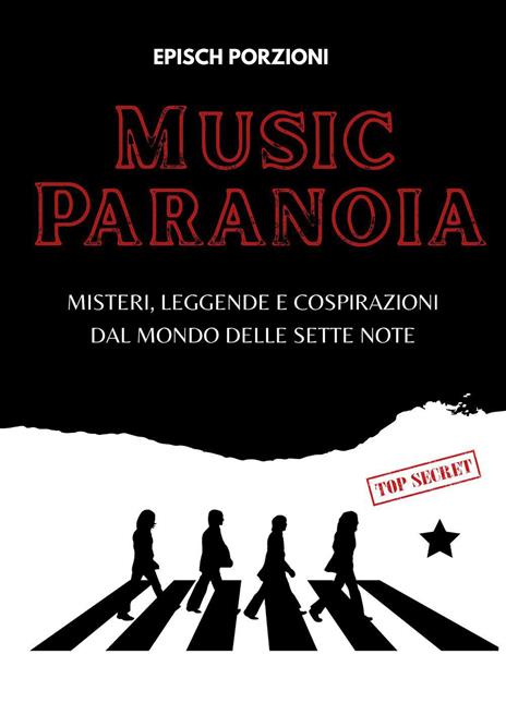Music paranoia. Misteri, leggende e cospirazioni dal mondo delle sette note - Epìsch Porzioni - copertina