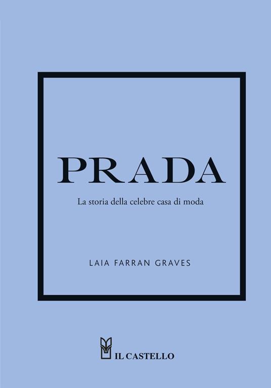 Prada. La storia della celebre casa di moda - Laia Farran Graves - copertina