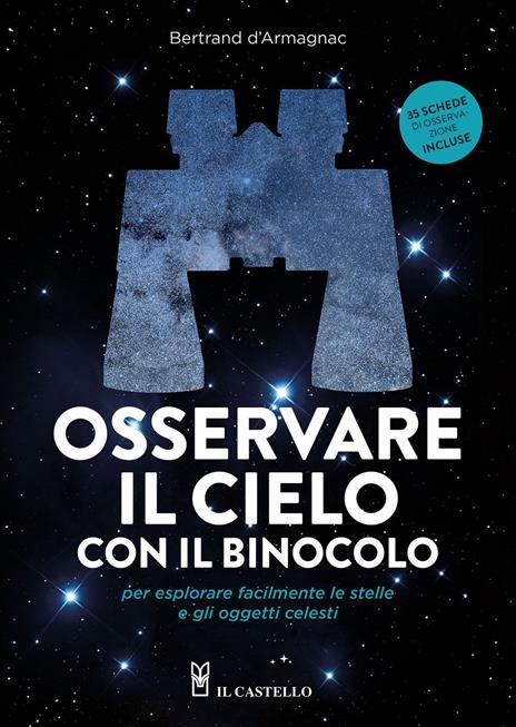 Osservare il cielo con il binocolo per esplorare facilmente le stelle e gli oggetti celesti - Bertrand d'Armagnac - copertina