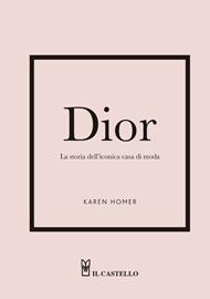 Dior. La storia dell'iconica casa di moda