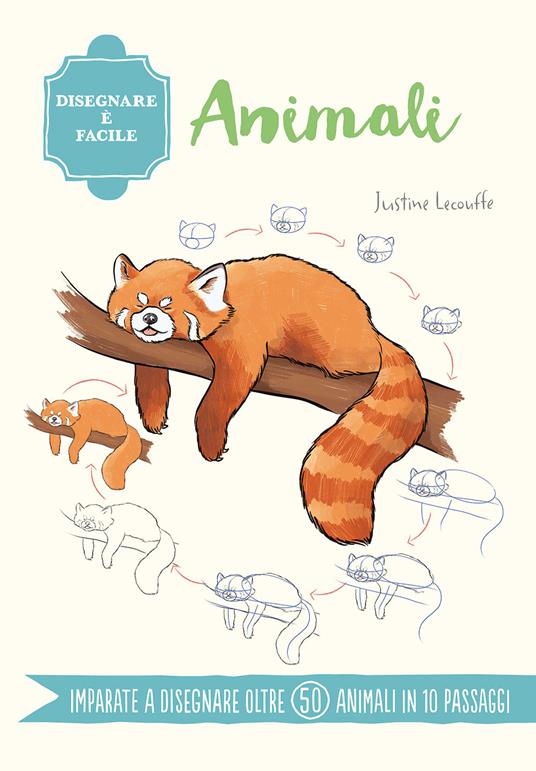 Animali. Disegnare è facile - Justine Lecouffe - copertina