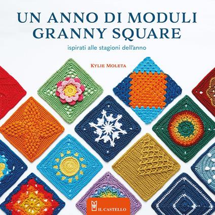Un anno di moduli granny square. Ispirati alle stagioni dell'anno - Kylie Moleta - copertina