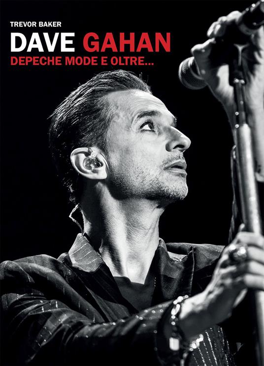 Dave Gahan. Depeche Mode e oltre... - Trevor Baker - copertina