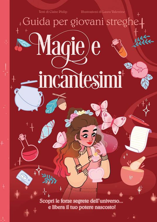 Magie e incantesimi. Guida per giovani streghe - Claire Philip - copertina