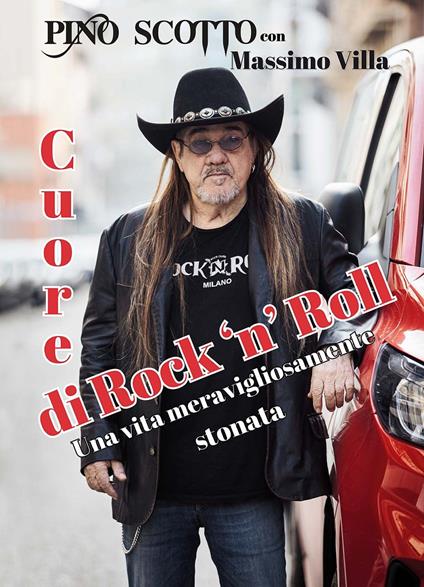 Cuore di rock'n'roll. Una vita meravigliosamente stonata - Pino Scotto,Massimo Villa - copertina