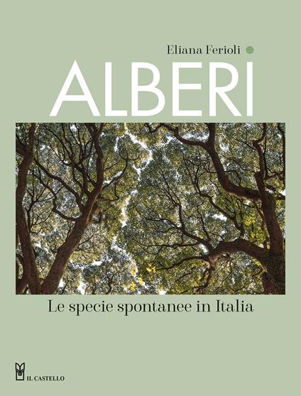 Alberi. Le specie spontanee in Italia. Ediz. a colori - Eliana Ferioli - copertina