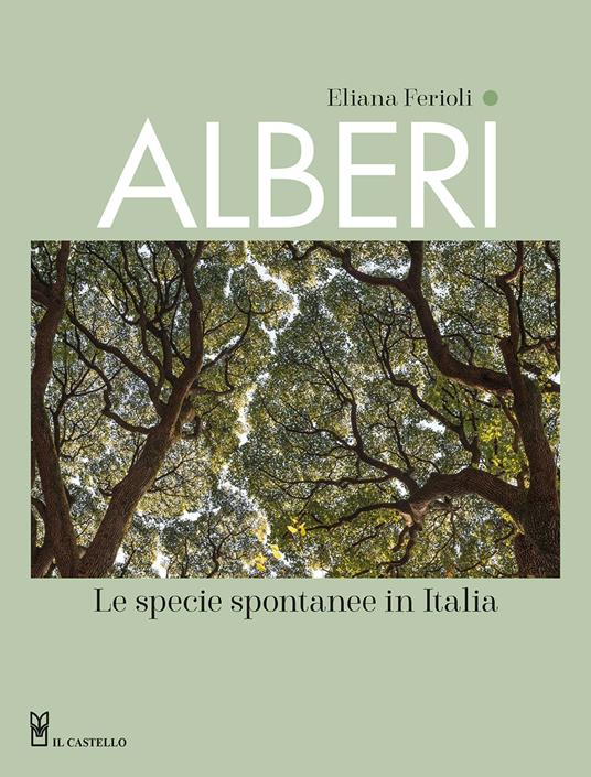 Alberi. Le specie spontanee in Italia. Ediz. a colori - Eliana Ferioli - copertina