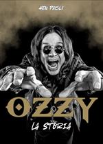 Ozzy. La storia. Ediz. ampliata
