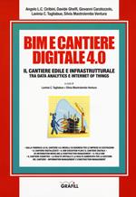 BIM e cantiere digitale 4.0. Il cantiere edile e infrastrutturale tra data analytics e internet of things. Con Contenuto digitale per download e accesso on line