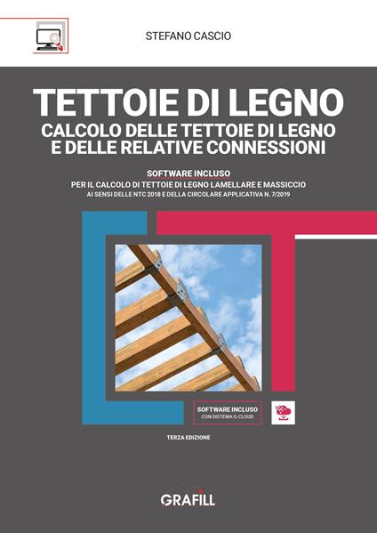 Tettoie di legno. Calcolo delle tettoie di legno e delle relative connessioni. Con sotware - Stefano Cascio - copertina