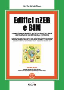 Edifici nZEB e BIM. Progettazione nel rispetto dei criteri ambientali minimi e digitalizzazione nel settore delle costruzioni. Con software