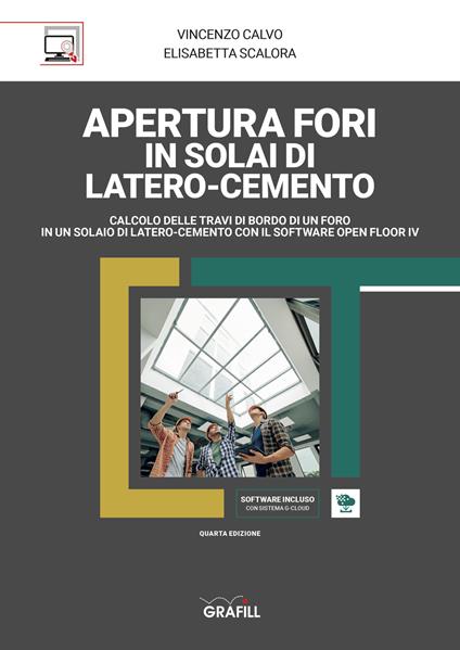 Apertura fori in solai di latero-cemento. Con software - Vincenzo Calvo,Elisabetta Scalora - copertina