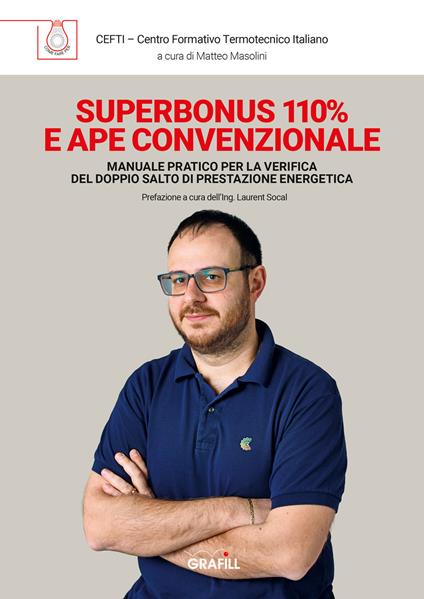 Superbonus 110% e APE convenzionale. Manuale pratico per la verifica del doppio salto di prestazione energetica - Cefti - copertina