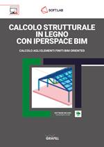 Calcolo strutturale in legno con IperSpace BIM. Calcolo agli elementi finiti BIM oriented. Con Software