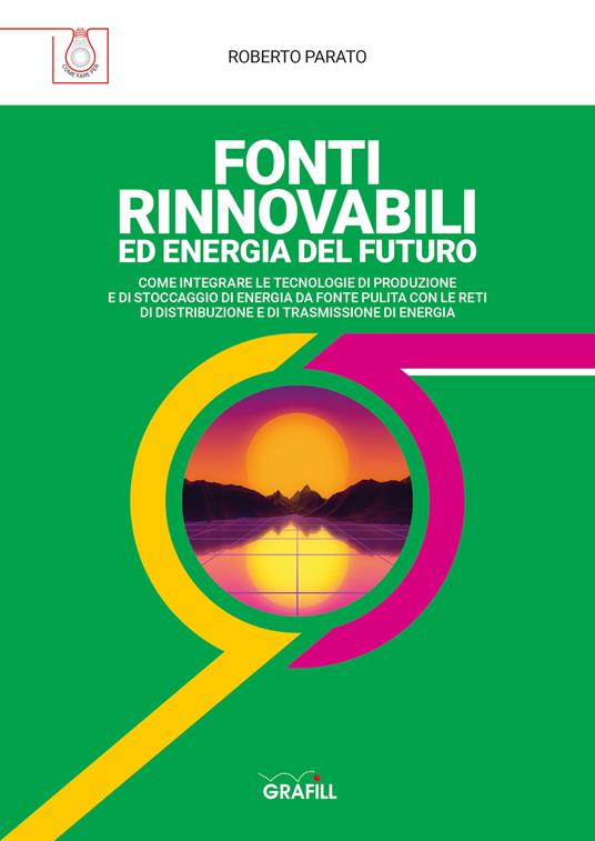Fonti rinnovabili ed energia del futuro - Roberto Parato - copertina